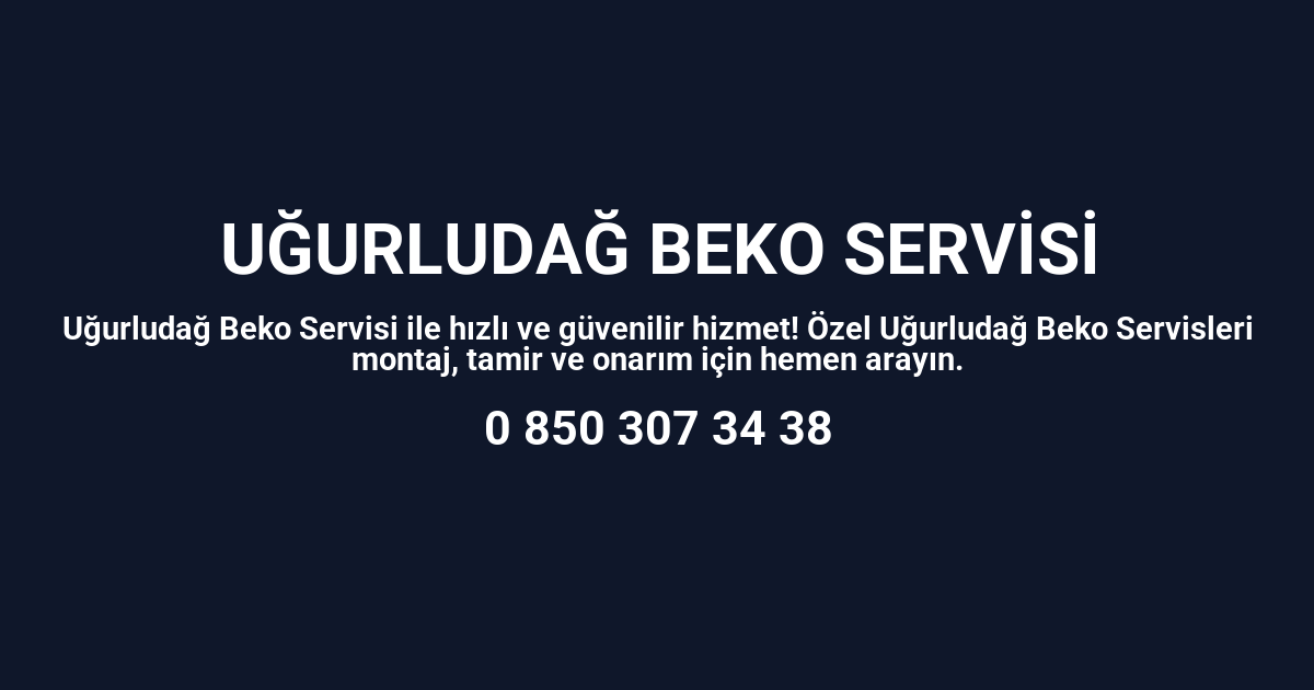 Uğurludağ Beko Servisi